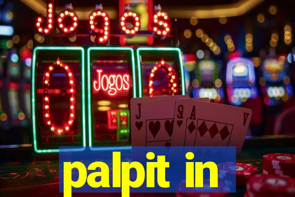 palpit in